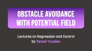 Obstacle Avoidance with Potential Field Lectures on Regression and Control [upl. by Birdella]