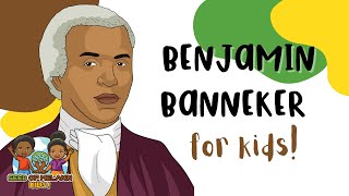 Benjamin Banneker  History for Kids  Seed of Melanin Kids [upl. by Talbott]