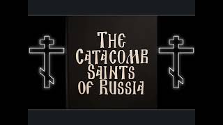 The Catacomb Saints of Russia  Part 1 [upl. by Devin]