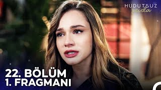 Hudutsuz Sevda 22 Bölüm 1 Fragmanı  Yanında Olmak İstiyorum [upl. by Teddman]