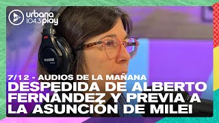 Despedida de Alberto Fernández y previa de la asunción de Milei Audios de la mañana DeAcáEnMás [upl. by Lyndes]