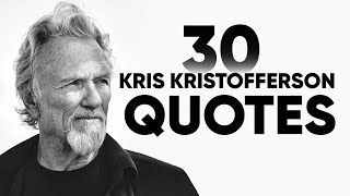 Top 30 Kris Kristofferson Quotes [upl. by Inahpit]