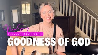 Goodness of God Cover [upl. by Annhej]