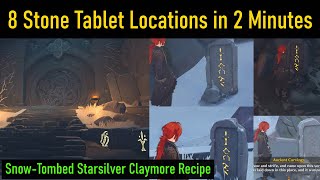 Genshin Impact  All 8 Stone Tablet Locations in 2 Minutes SnowTombed Starsilver Claymore Recipe [upl. by Eihtur650]