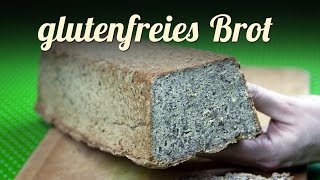 Glutenfreies Brot selber backen  neues Rezept  Glutenfrei backen [upl. by Annaiuq490]