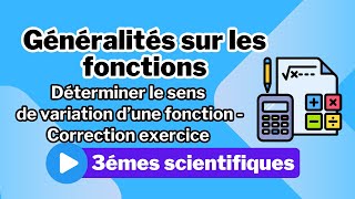 6 Généralités sur les fonctions Comment déterminer le sens de variation dune fonction  Exercice [upl. by Palgrave]