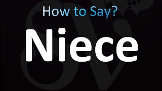 How to Pronounce Niece correctly [upl. by Marthe]