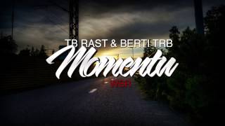 TBRast amp Berti TRB  Momentu Download Link amp Lyrics Below [upl. by Winne246]