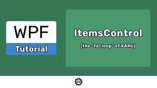 ItemsControl the quotfor loopquot of XAML  WPF TUTORIALS [upl. by Farrica]