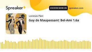 Guy de Maupassant BelAmi 16a [upl. by Kennie431]