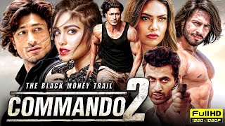 Commando 2 Full Movie  Vidyut Jammwal  Adah Sharma  Esha Gupta  Freddy  Review amp Facts [upl. by Kisung]