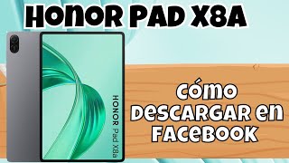 Cómo descargar en facebook Honor Pad X8a [upl. by Jareb570]