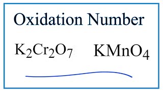 Oxidation Numbers for K2Cr2O7 and KMnO4 [upl. by Remmer]