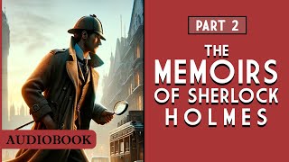 The Memoirs of Sherlock Holmes  Part 2 AUDIOBOOK [upl. by Ahsimaj]