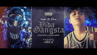 Vida Gangsta  Denegados amp Barrio Grifo  Denz ft Yoder [upl. by Dorraj134]