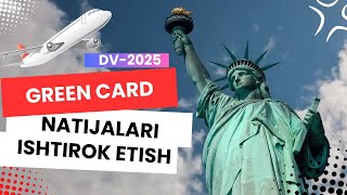 GRIN KART 2025 GREEN CARD 2025 NATIJALARI QATNASHISH [upl. by Chaworth160]