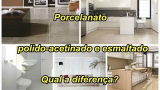 Porcelanato acetinado polido e esmaltadoqual a diferença [upl. by Aihsyak312]