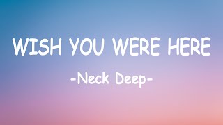 Wish You Were Here  Neck Deep Lyrics [upl. by Nnyltiak]