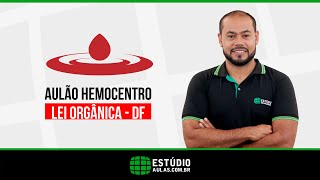 Aulao Hemocentro – Lei Orgânica do DF – Prof Francion Santos [upl. by Magen]