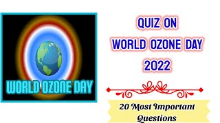 Ozone Day Quiz 2022  World Ozone Day QuestionsQuiz on World Ozone day theme 2022  GK on Ozone Day [upl. by Harvie386]