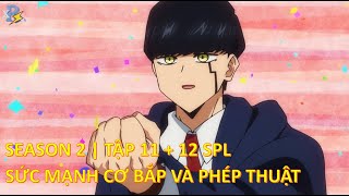 Review Anime  Mashle SeaSon 2 Tập 11  12  Phép Thuật Và Cơ Bắp 2 Tập 11  12  Hồi Kết [upl. by Priscilla]