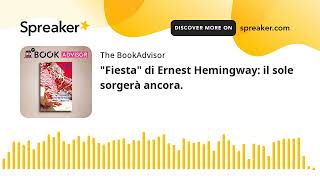 quotFiestaquot di Ernest Hemingway il sole sorgerà ancora [upl. by Allehc93]