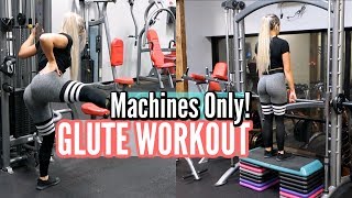 MACHINES ONLY GLUTE FOCUS WORKOUT [upl. by Nellad119]