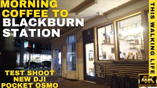 ⁴ᴷ Testing New DJI Pocket Osmo  Blackburn Station Dawn 25fps  Grab A Coffee  Walk With Us [upl. by Karp]