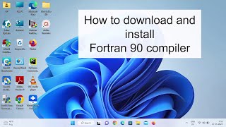 How to download and install Fortran 90 Compiler [upl. by Eeluj]