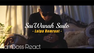 SaiWanah Sailo  Lalpa Remruat  RamBoss React [upl. by Atekin]