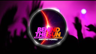 Andy Jay Powell  Behind The Sun Klubbingman Hyperdance Remix [upl. by Paff]