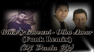 Gian amp Giovani  Olha Amor Funk Remix Dj Dudu Jf [upl. by Barnes193]