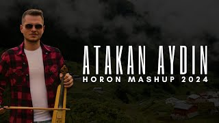 Atakan Aydın  Horon Mashup 2024 YENİ [upl. by Sirtimid]