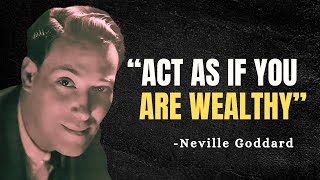 ACT AS IF YOU ARE WEALTHY  Neville Goddard Motivation [upl. by Chavey177]