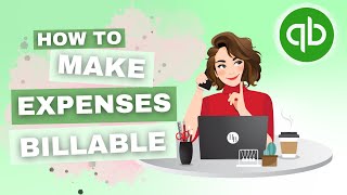 How To Make Expenses Billable in QuickBooks Online  QBO Tutorial  The Home Bookkeeper [upl. by Letnahs]