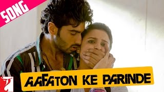 Aafaton Ke Parinde  Song  Ishaqzaade  Arjun Kapoor  Parineeti Chopra  Suraj  Divya [upl. by Ynaitirb]