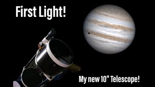 First Light My New 10quot Dobsonian Telescope [upl. by Rheta]