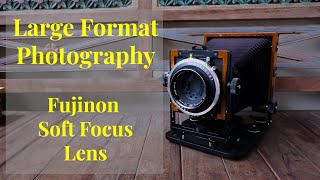 Large Format Photography  Fujinon Soft Focus Lens [upl. by Devinne]