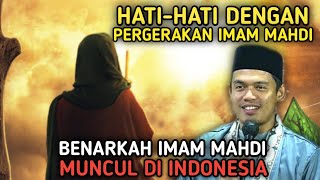 HATIHATI DENGAN PERGERAKAN IMAM MAHDI❗BENARKAH IMAM MAHDI MUNCUL DI INDONESIA [upl. by Ocnarf830]