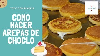 COMO HACER AREPAS DE CHOCLO O MAÍZ DELICIOSAS 😎 [upl. by Balfore]