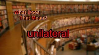 What does unilateral mean [upl. by Heeley]