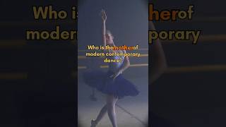 Who Is The Mother Of Modern Contemporary Dance  Modern Contemporary dance [upl. by Hsetirp482]