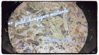 POULET CHAMPIGNON MOUTARDE [upl. by Jessika]