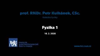 prof Petr Kulhánek Fyzika 1 01a – 18 2 2020 LS 1920 [upl. by Attalie]