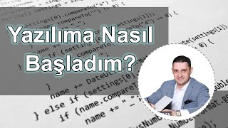 Yazılıma Nasıl Başladım [upl. by Petta]