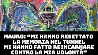 “RESETTATO E REINCARNATO CONTRO LA MIA VOLONTÀ”  Intervista a MAURO [upl. by Rhodia]