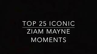 Top 25 iconic Ziam Mayne moments [upl. by Viafore]