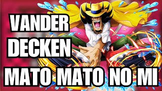 Vander Deckens Insane Devil Fruit Powers Explained  Mato Mato no Mi  4K ENG SUBS [upl. by Miarzim]