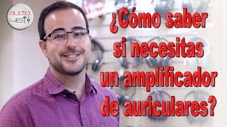 Cómo saber si necesitas un amplificador de auriculares [upl. by Adnocahs434]