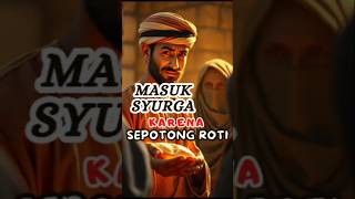 ✨🌸 Masuk Syurga Karena Sepotong Roti 🌸✨ kisahmotivasiislam kisahinspirasiislam shortvideo shorts [upl. by Latsirhc640]